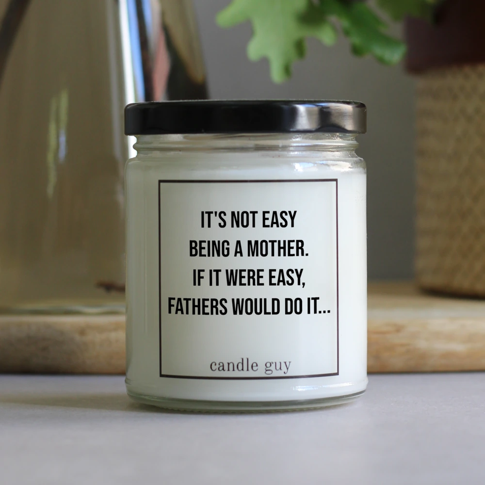 candle guy Duftkerze | It's not easy being a mother. If it were easy, fathers would do it... – Bild 4