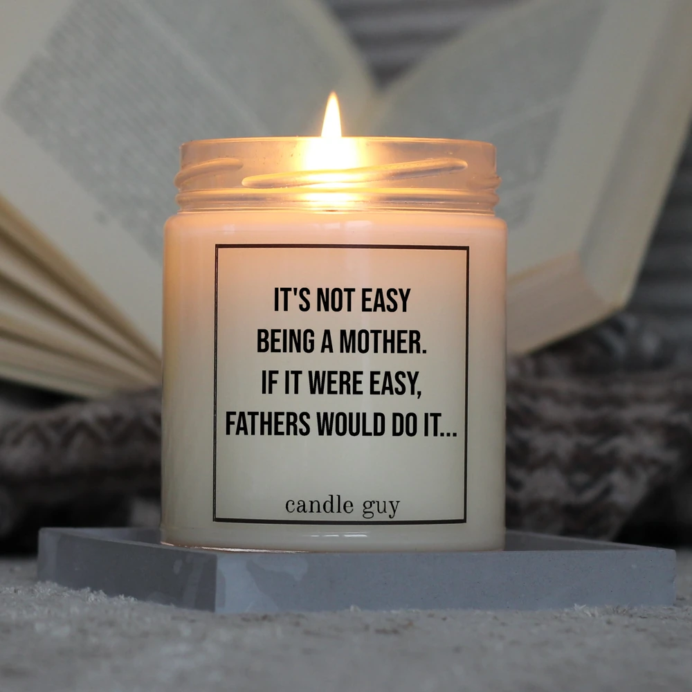 candle guy Duftkerze | It's not easy being a mother. If it were easy, fathers would do it... – Bild 3