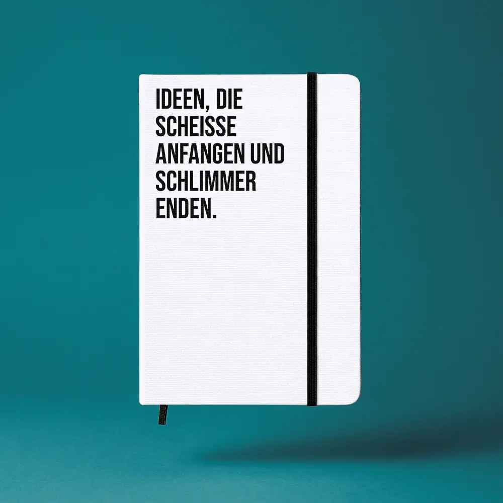 Notizbuch mit Aufdruck „IDEEN DIE SCHEISSE ANFANGEN UND SCHLIMMER ENDEN” – A5 Hardcover mit Gummiband