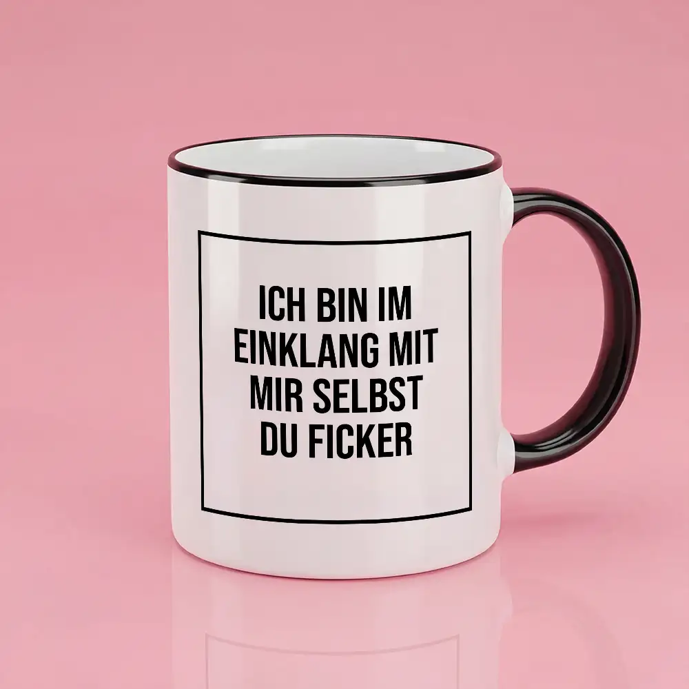 Keramik-Tasse mit Spruch „ICH BIN IM EINKLANG MIT MIR SELBST DU FICKER” – 300 ml – spülmaschinengeeignet