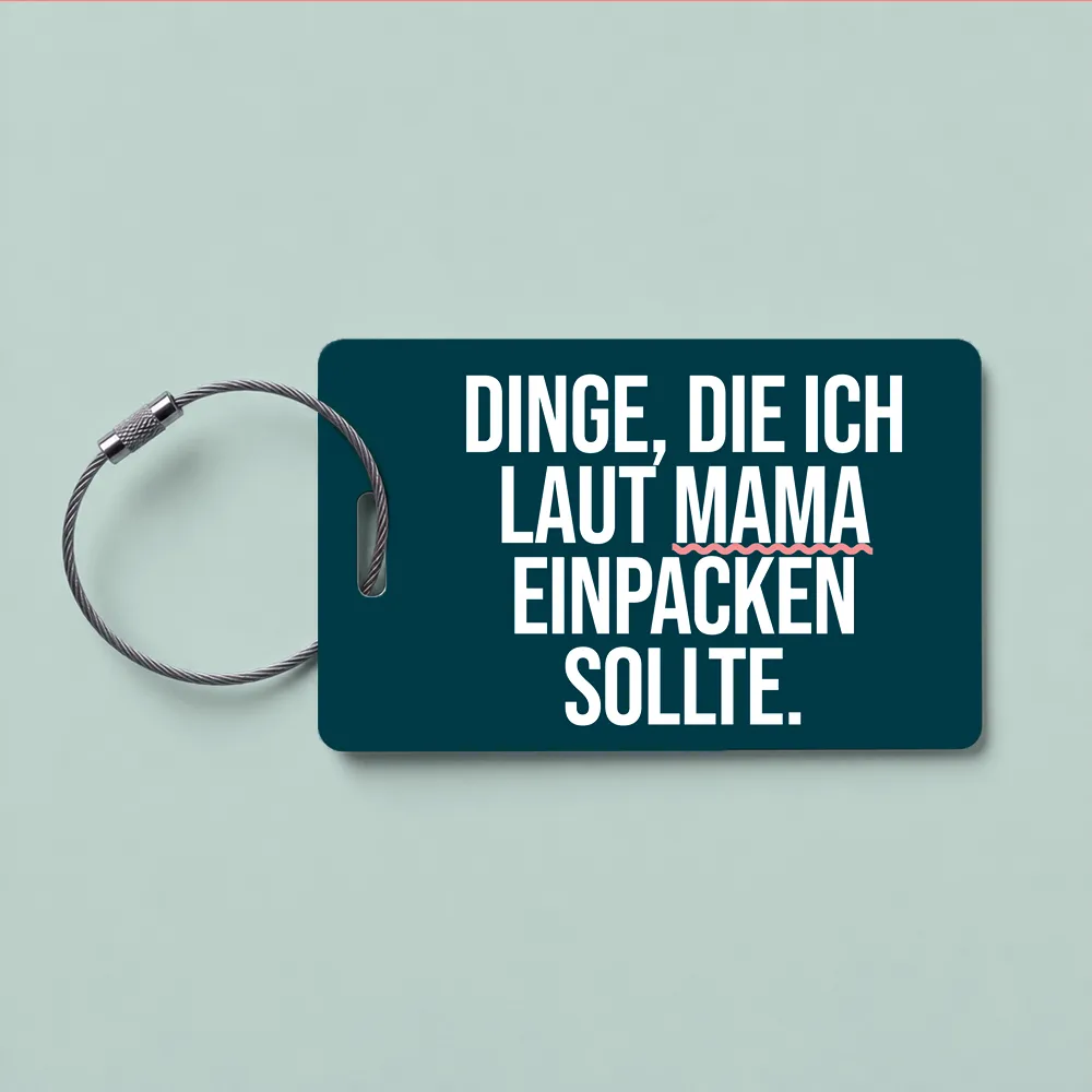 Luggage tag with teal background and white bold German text: 'Dinge, die ich laut Mama einpacken sollte.'