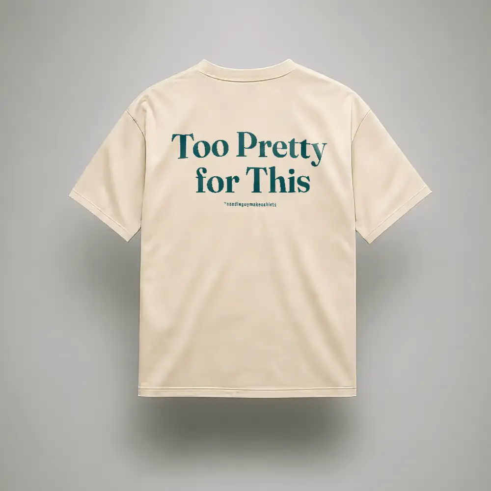 Beige short-sleeve tee shown from the back with teal slogan: 'Too Pretty for This'