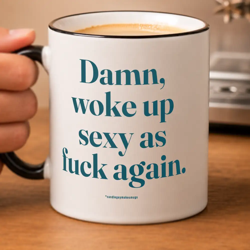 Alternative view of Tasse mit Spruch | Damn, woke up sexy as fuck again.