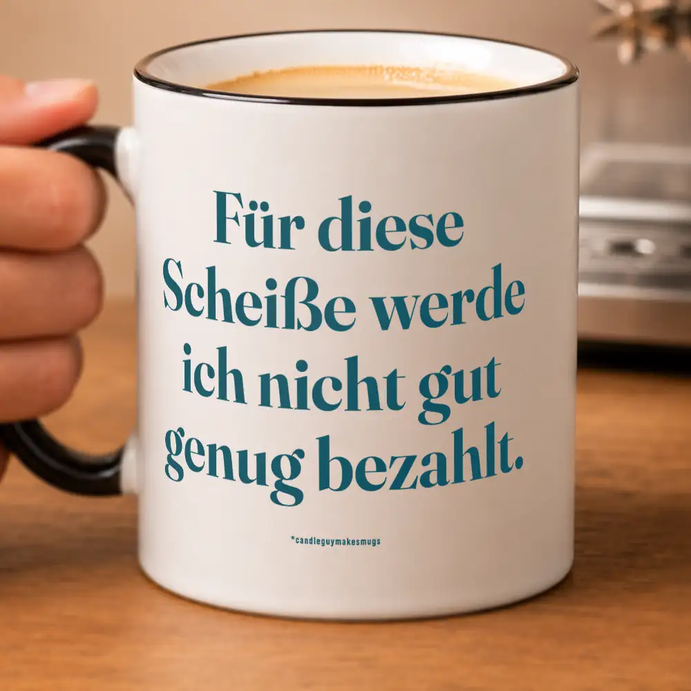 Alternative view of Tasse mit Spruch | Für diese Scheiße werde ich nicht gut genug bezahlt.