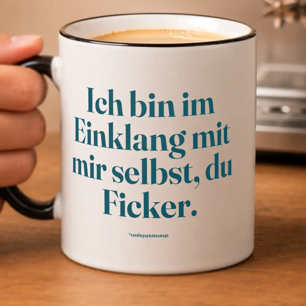 Alternative view of Tasse mit Spruch | Ich bin im Einklang mit mir selbst du Ficker