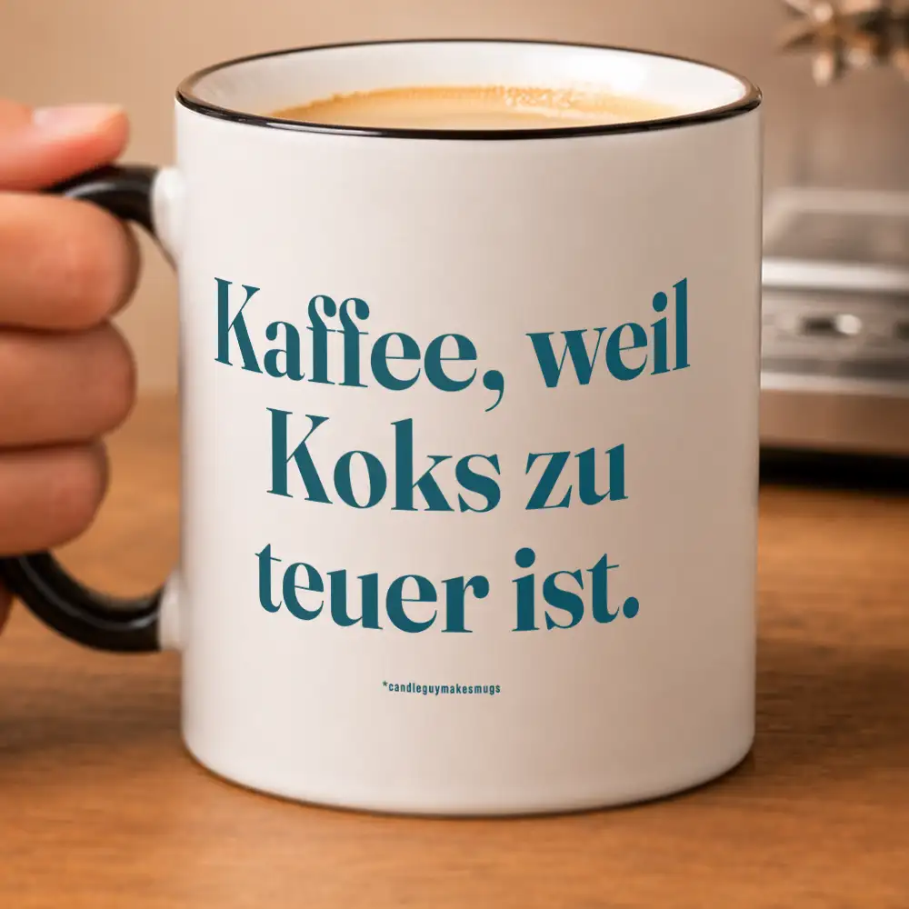Alternative view of Tasse mit Spruch | Kaffee, weil Koks zu teuer ist.