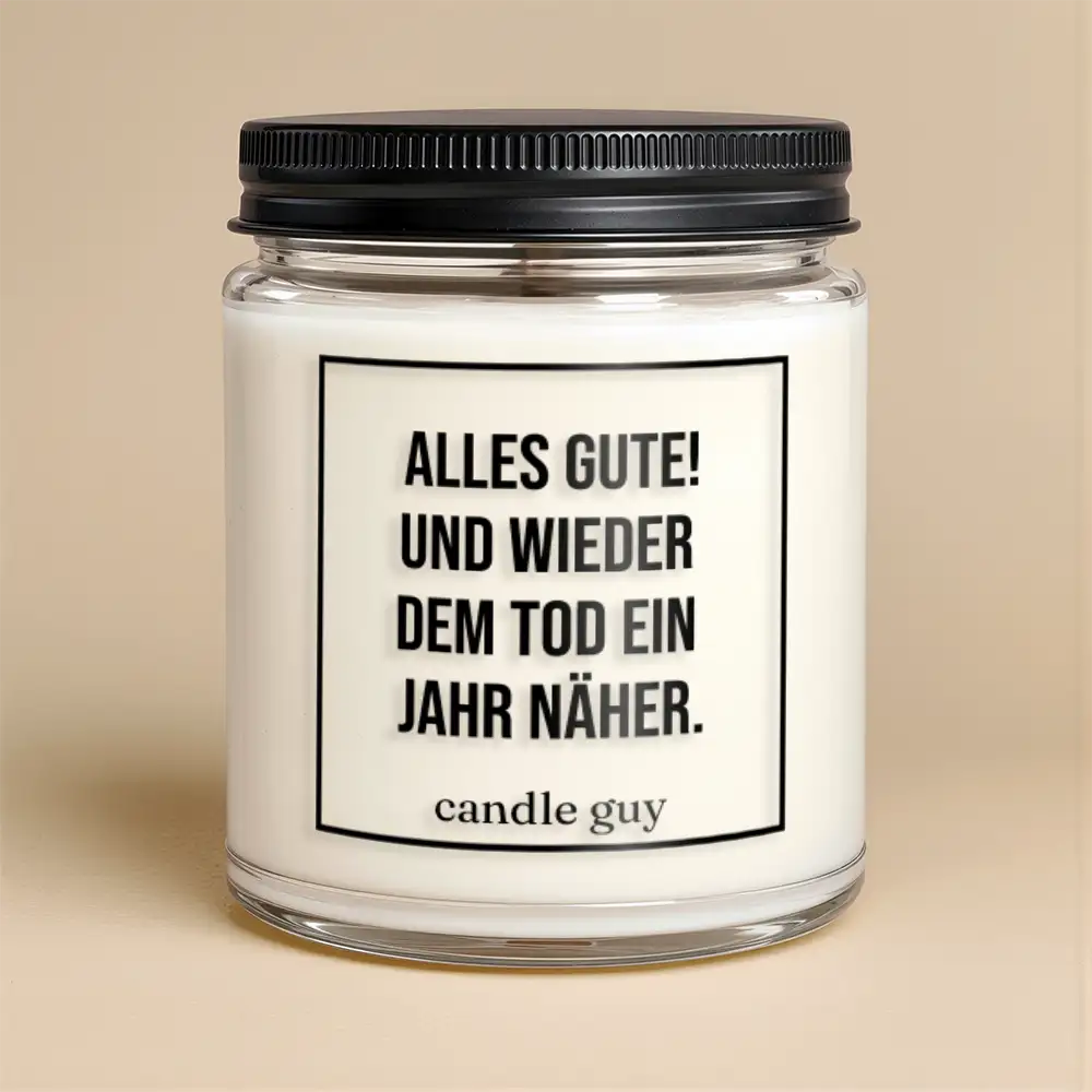 Alternative view of candle guy Duftkerze | Alles Gute! Und wieder dem Tod ein Jahr näher.