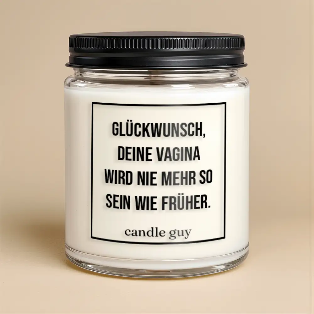 Alternative view of candle guy Duftkerze | Glückwunsch, Deine Vagina wird nie mehr so sein wie früher.