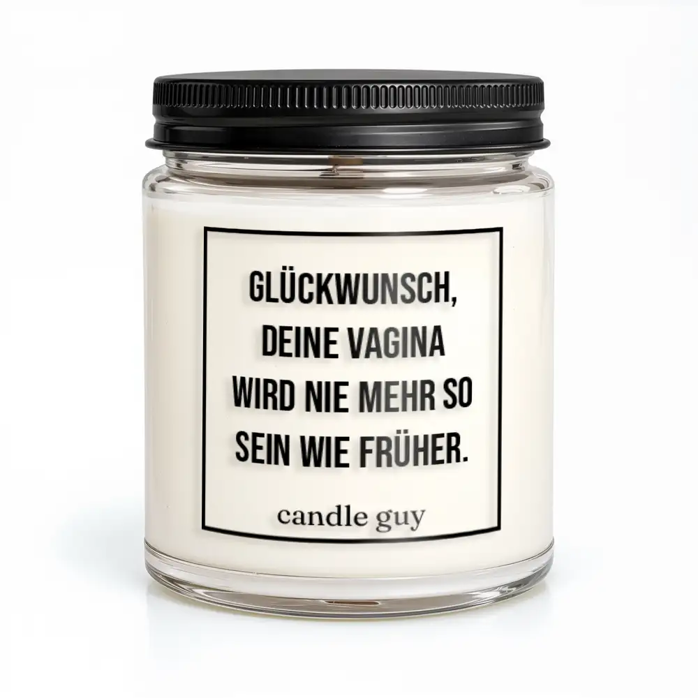 candle guy Duftkerze | Glückwunsch, Deine Vagina wird nie mehr so sein wie früher.