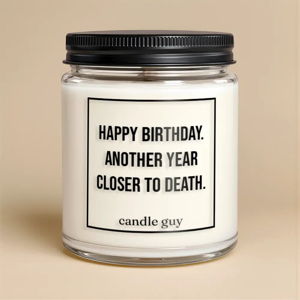 Alternative view of candle guy Duftkerze | Happy Birthday. Another year closer to death.