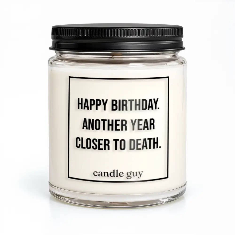 candle guy Duftkerze | Happy Birthday. Another year closer to death.