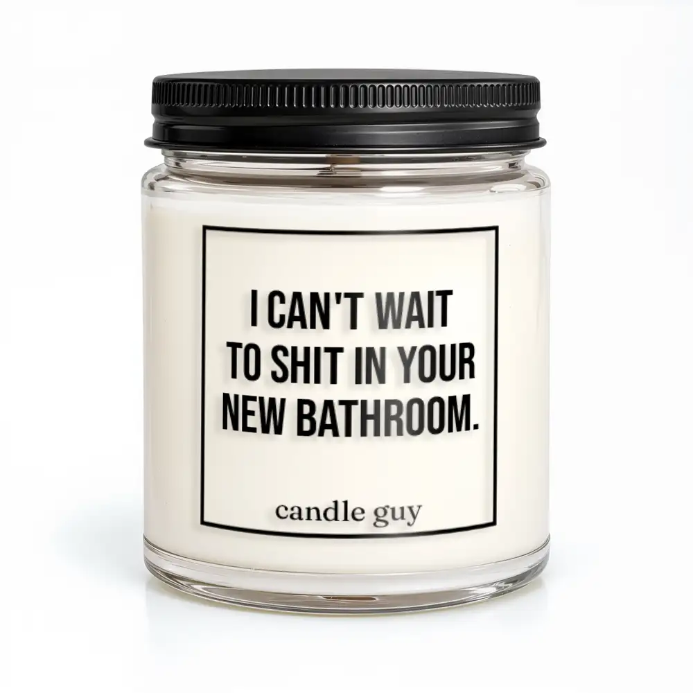 candle guy Duftkerze | I can't wait to shit in your new bathroom.