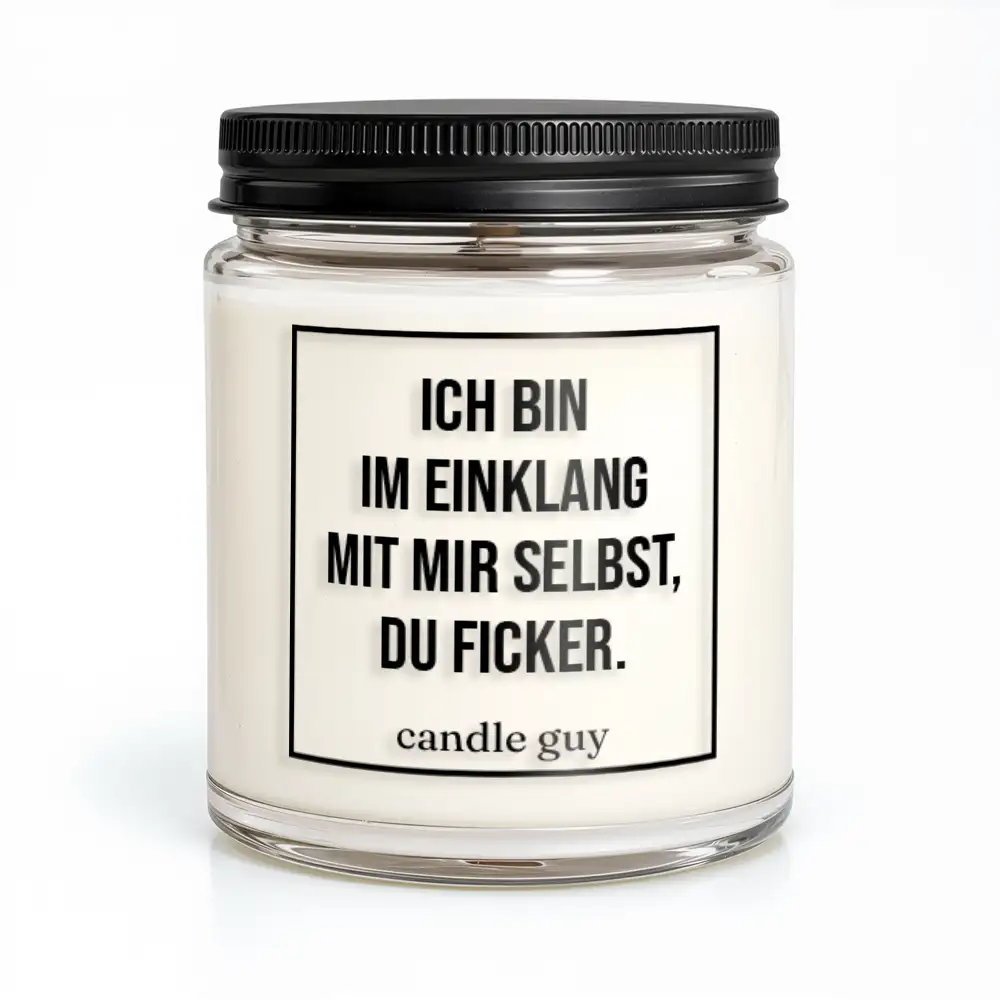 candle guy Duftkerze | Ich bin im Einklang mit mir selbst, Du Ficker.