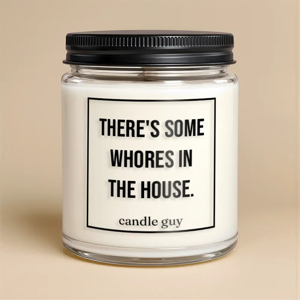 Alternative view of candle guy Duftkerze | There's some whores in the house.