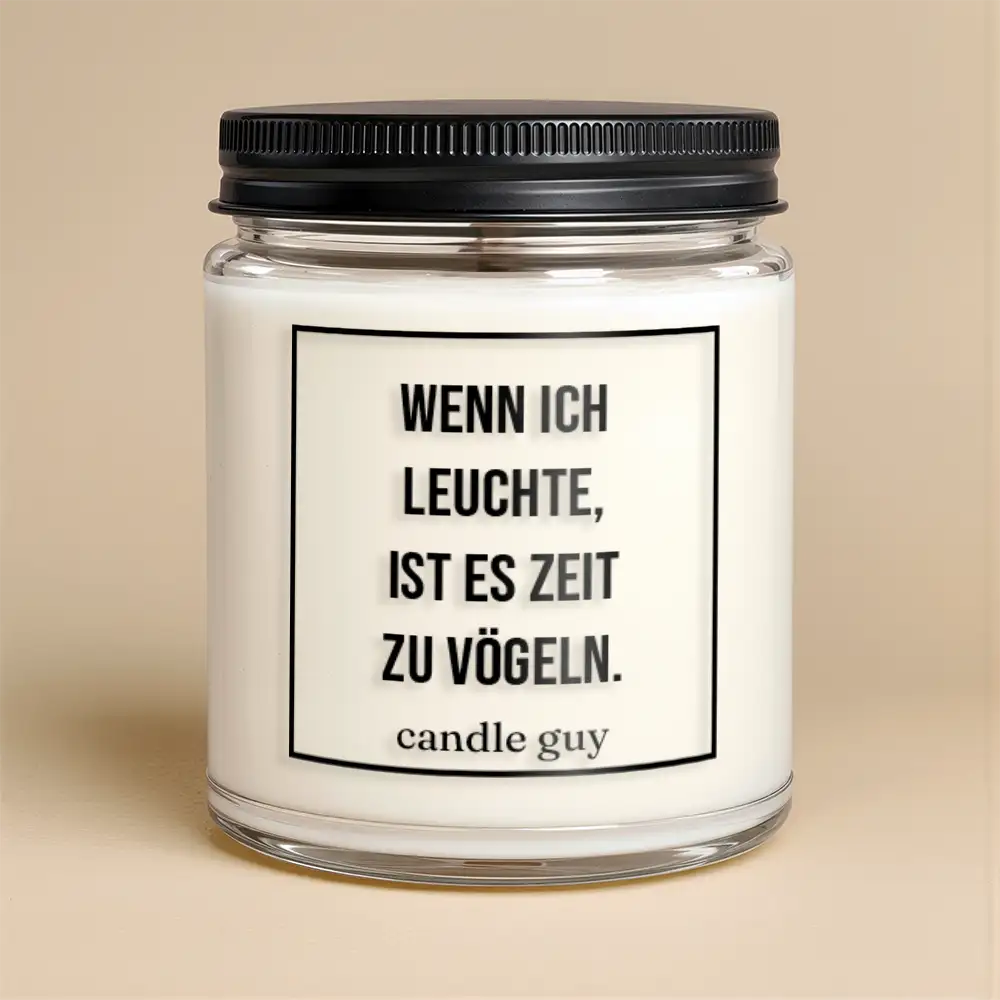 Alternative view of candle guy Duftkerze | Wenn ich leuchte, ist es Zeit zum vögeln.