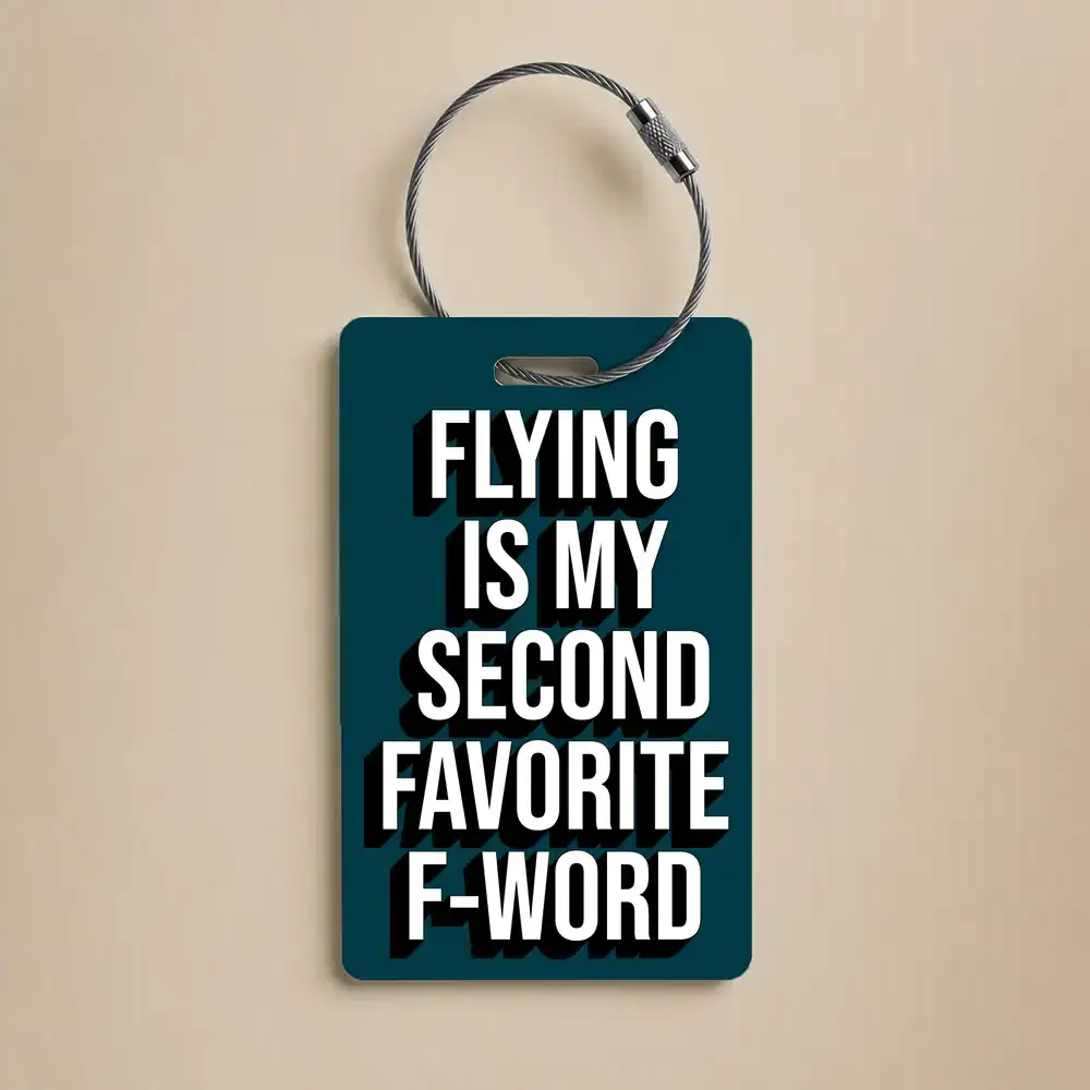 Gepäckanhänger mit dem Spruch „Flying is my second favorite F word“