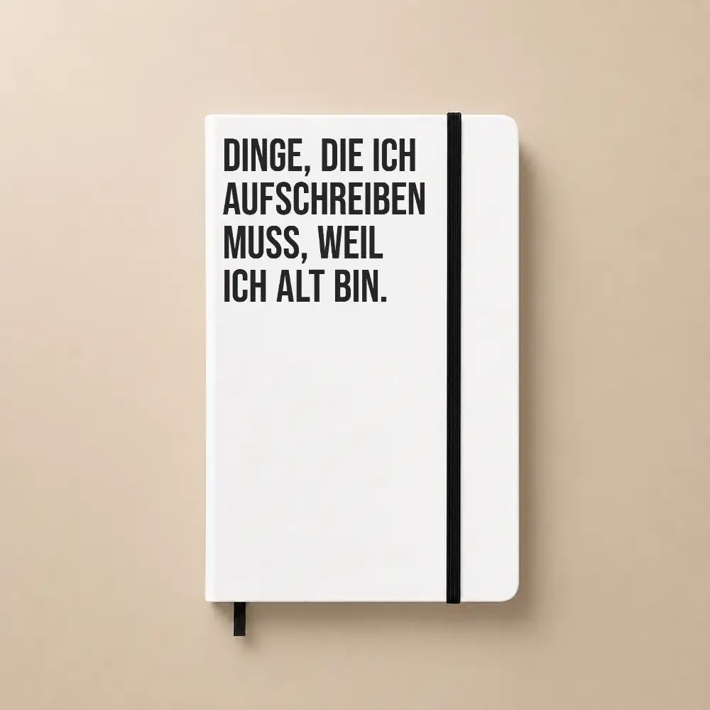 Notizbuch mit dem Spruch „Dinge, die ich aufschreiben muss, weil ich alt bin.“